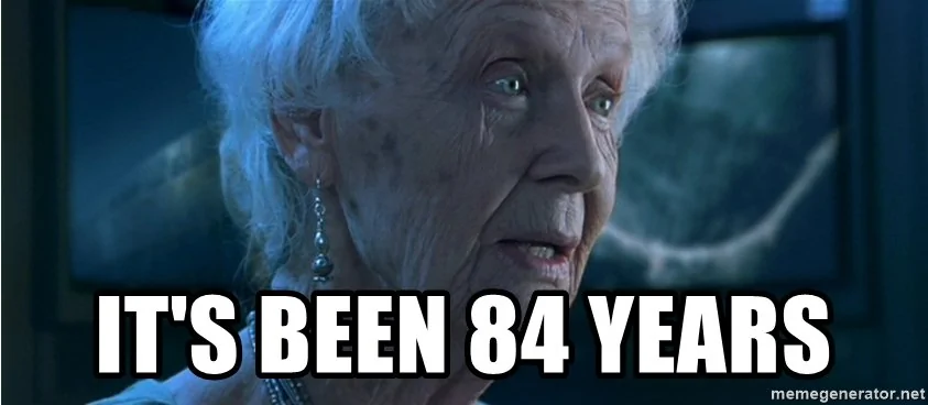 its-been-84-years.webp